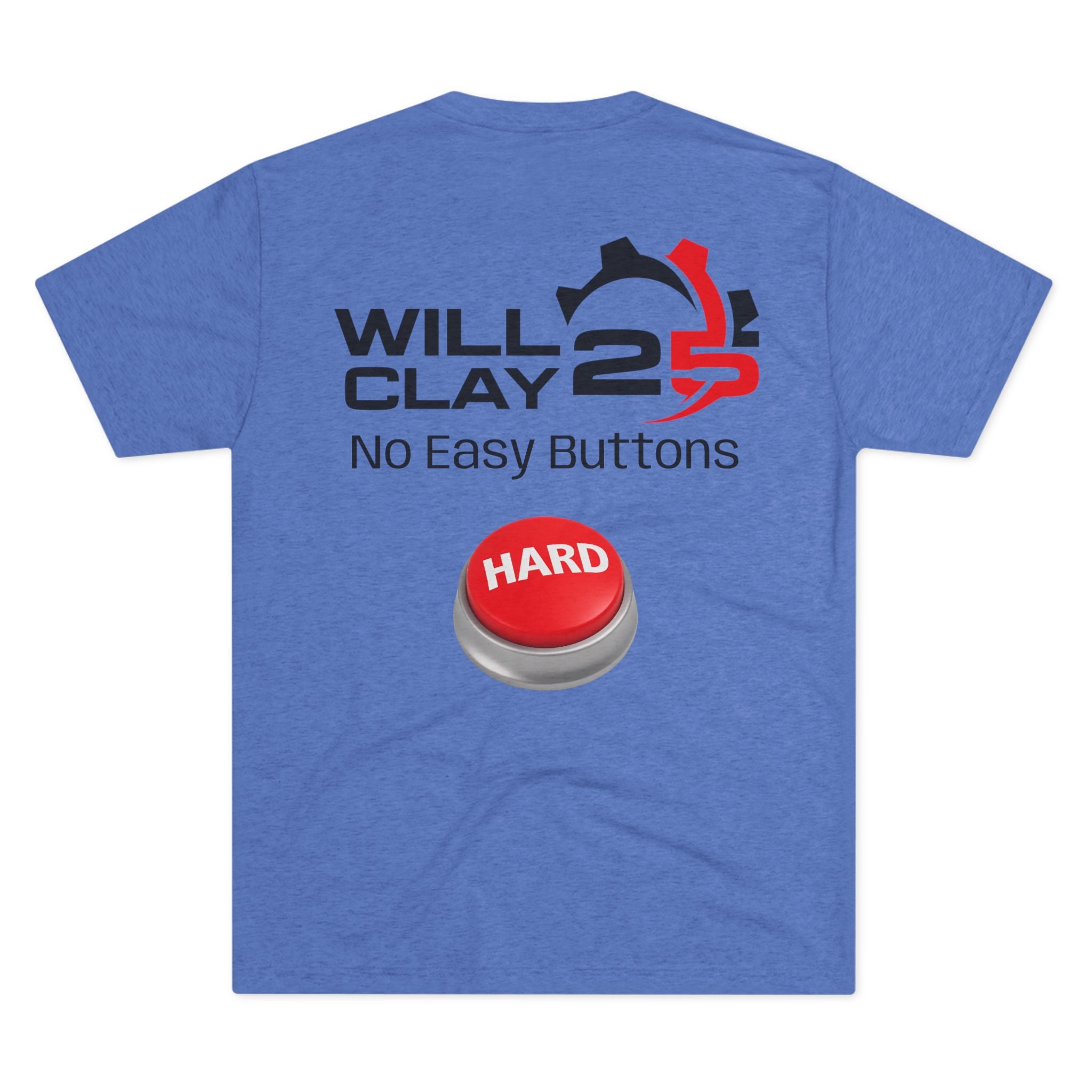 WillClay25 "No Easy Buttons" Tee – HARD Mode Activated