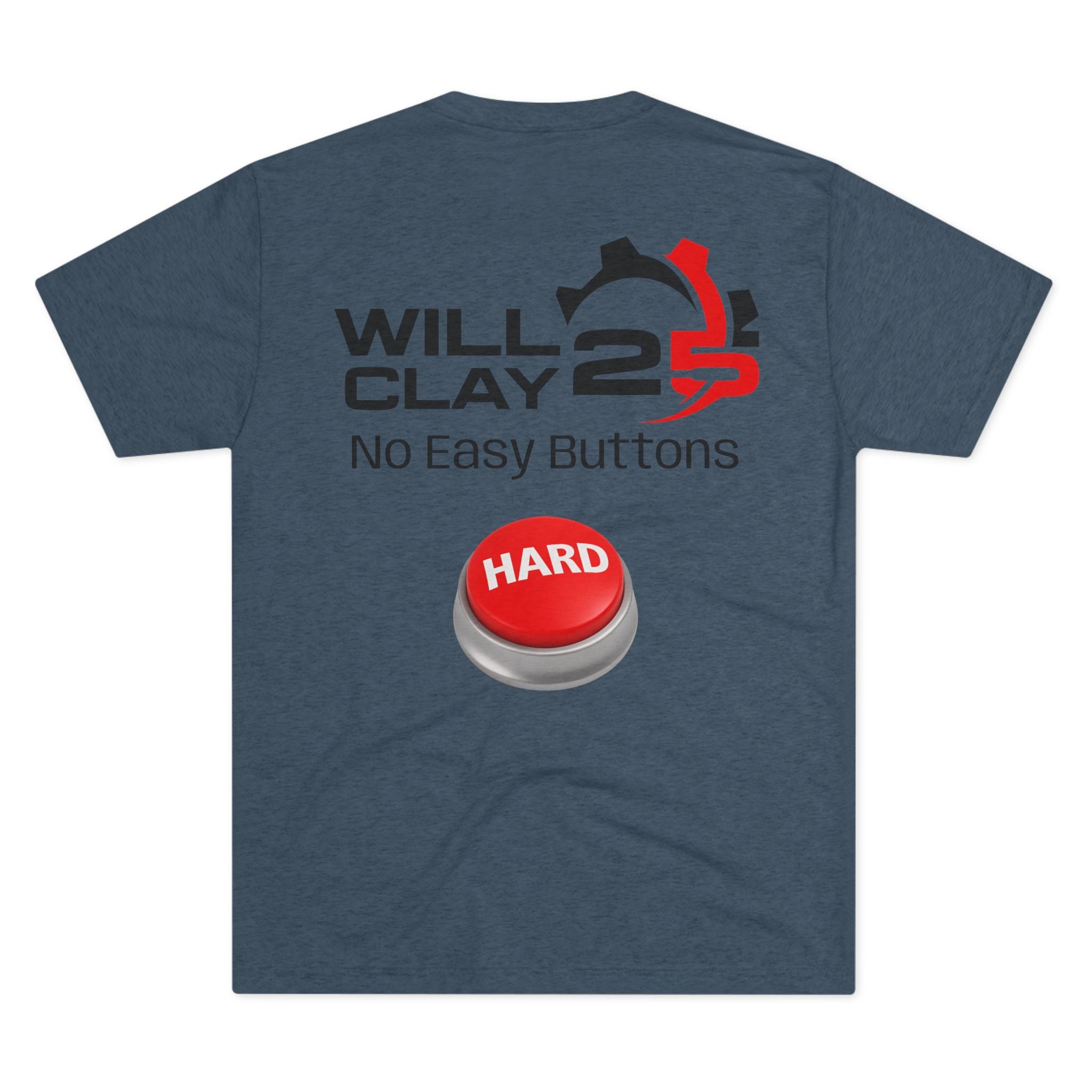 WillClay25 "No Easy Buttons" Tee – HARD Mode Activated