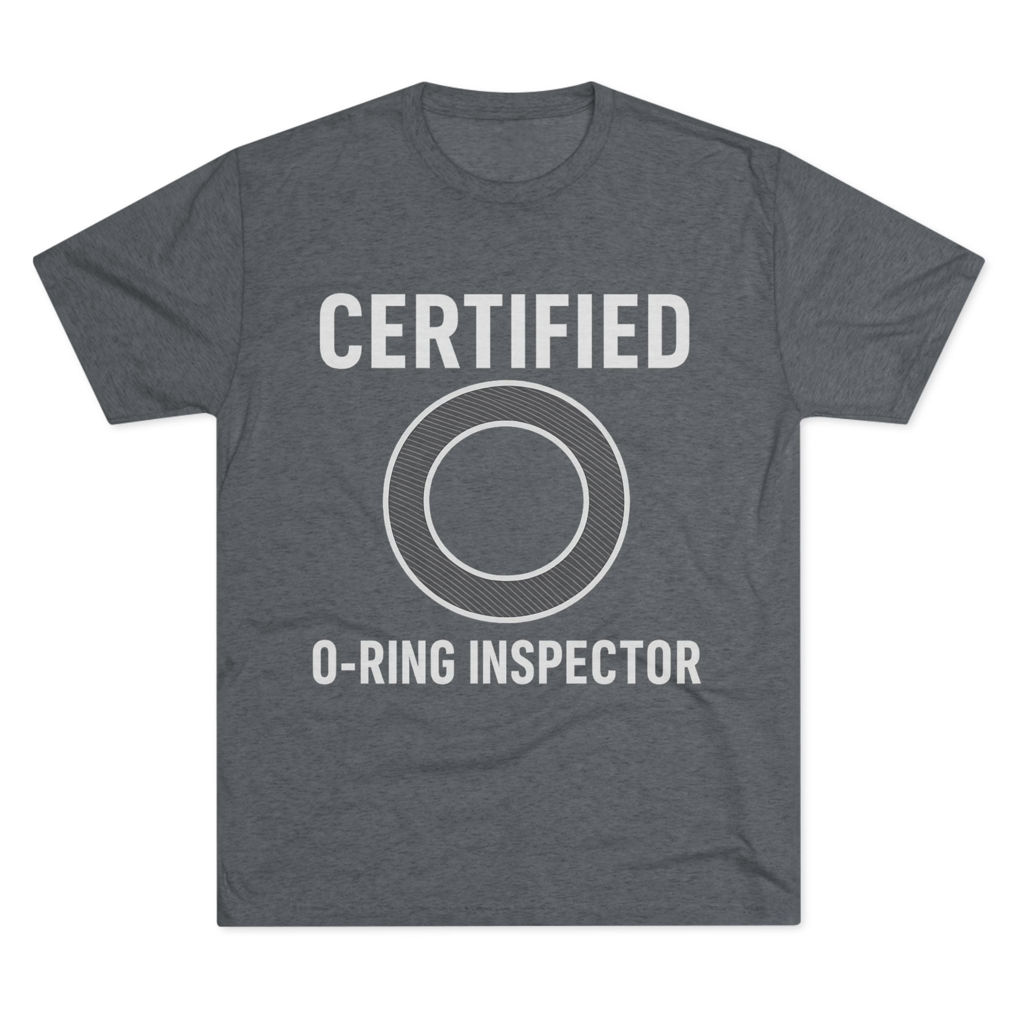 Certified O-Ring Inspector Tri-Blend Tee